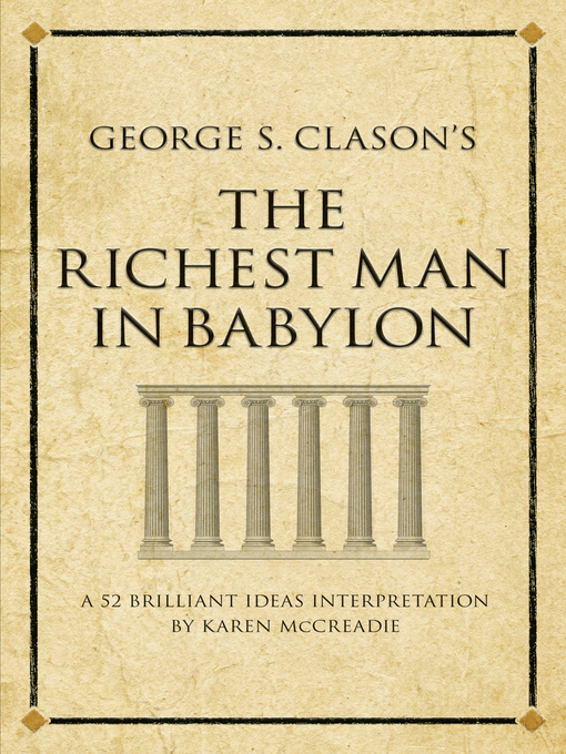 Title details for George S. Clason's the Richest Man in Babylon by Karen McCreadie - Available